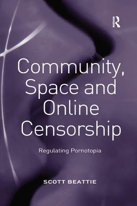 Community, Space and Online Censorship (Regulating Pornotopia) - 9781138267572 by Scott Beattie, 9781138267572
