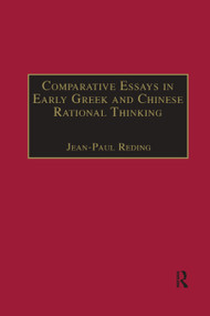 Comparative Essays in Early Greek and Chinese Rational Thinking - 9780367887810 by Jean-Paul Reding, 9780367887810