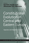 Constitutional Evolution in Central and Eastern Europe (Expansion and Integration in the EU) - 9781138254459 by Alexander H.E. Morawa, Kyriaki Topidi, 9781138254459