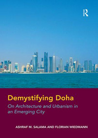 Demystifying Doha (On Architecture and Urbanism in an Emerging City) - 9781138251007 by Ashraf M. Salama, Florian Wiedmann, 9781138251007