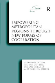 Empowering Metropolitan Regions Through New Forms of Cooperation - 9781138262423 by Alexander Otgaar, Leo van den Berg, Carolien Speller, 9781138262423