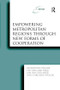 Empowering Metropolitan Regions Through New Forms of Cooperation - 9781138262423 by Alexander Otgaar, Leo van den Berg, Carolien Speller, 9781138262423
