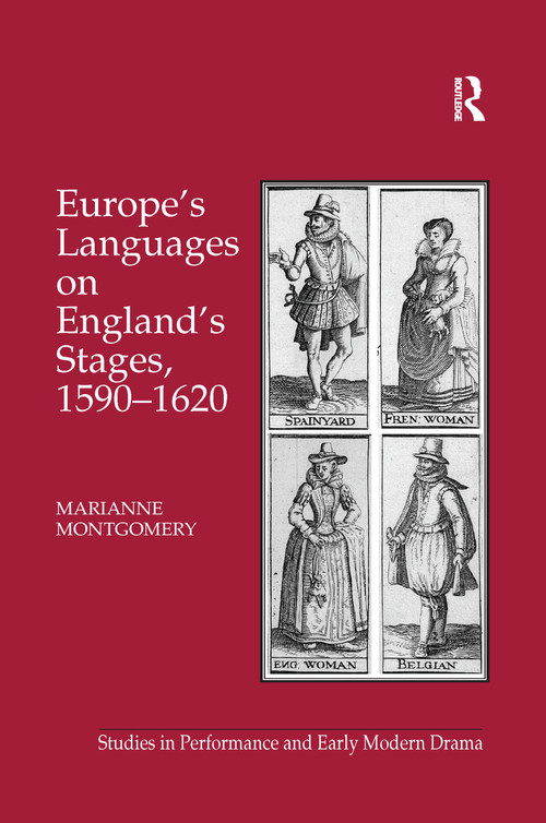 Europe's Languages on England's Stages, 1590-1620 - 9781138110168 by Marianne Montgomery, 9781138110168