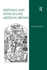 Festivals and Plays in Late Medieval Britain - 9781138251847 by Clifford Davidson, 9781138251847