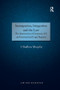 Immigration, Integration and the Law (The Intersection of Domestic, EU and International Legal Regimes) - 9781138267206 by Clíodhna Murphy, 9781138267206