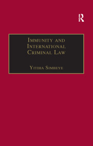 Immunity and International Criminal Law - 9781138258365 by Yitiha Simbeye, 9781138258365