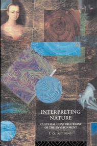 Interpreting Nature (Cultural Constructions of the Environment) by I. G. Simmons, 9780415097062