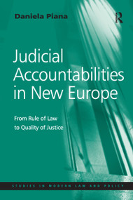 Judicial Accountabilities in New Europe (From Rule of Law to Quality of Justice) - 9781138256750 by Daniela Piana, 9781138256750