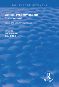 Justice, Property and the Environment (Social and Legal Perspectives) - 9781138322776 by Tim Hayward, John O'Neill, 9781138322776
