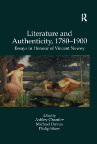 Literature and Authenticity, 1780-1900 (Essays in Honour of Vincent Newey) - 9781138253643 by Michael Davies, Ashley Chantler, 9781138253643