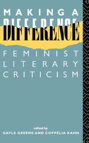 Making a Difference (Feminist Literary Criticism) - 9780415010115 by Gayle Green, Coppélia Kahn, 9780415010115