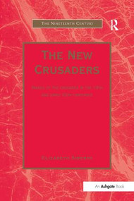 The New Crusaders (Images of the Crusades in the 19th and Early 20th Centuries) - 9781138276826 by Elizabeth Siberry, 9781138276826
