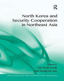 North Korea and Security Cooperation in Northeast Asia - 9781138246232 by Tae-Hwan Kwak, Seung-Ho Joo, 9781138246232
