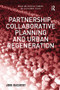 Partnership, Collaborative Planning and Urban Regeneration - 9781138258020 by John McCarthy, 9781138258020