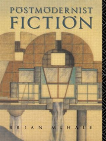 Postmodernist Fiction - 9780415045131 by Brian McHale, 9780415045131
