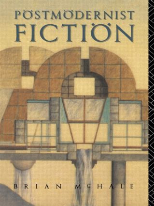 Postmodernist Fiction - 9780415045131 by Brian McHale, 9780415045131
