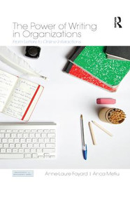 The Power of Writing in Organizations (From Letters to Online Interactions) - 9781138109568 by Anne-Laure Fayard, Anca Metiu, 9781138109568