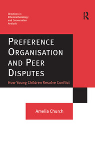 Preference Organisation and Peer Disputes (How Young Children Resolve Conflict) - 9781138255319 by Amelia Church, 9781138255319