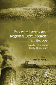 Protected Areas and Regional Development in Europe (Towards a New Model for the 21st Century) - 9781138262621 by Ingo Mose, 9781138262621