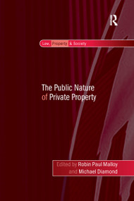 The Public Nature of Private Property - 9781138251977 by Michael Diamond, Robin Paul Malloy, 9781138251977