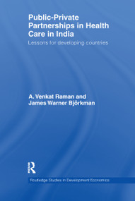Public-Private Partnerships in Health Care in India (Lessons for developing countries) - 9781138086258 by A. Venkat Raman, James Warner Björkman, 9781138086258