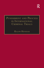Punishment and Process in International Criminal Trials - 9781138253940 by Ralph Henham, 9781138253940
