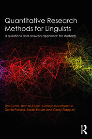 Quantitative Research Methods for Linguists (a questions and answers approach for students) - 9780415736329 by Tim Grant, Urszula Clark, Gertrud Reershemius, Dave Pollard, Sarah Hayes, Garry Plappert, 9780415736329