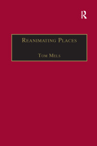 Reanimating Places (A Geography of Rhythms) - 9781138275331 by Tom Mels, 9781138275331
