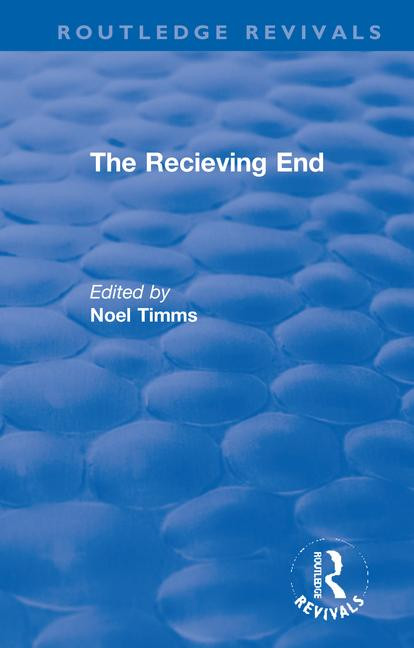 The Receiving End by Noel Timms, 9781138365391