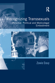 Recognizing Transsexuals (Personal, Political and Medicolegal Embodiment) - 9781138253711 by Zowie Davy, 9781138253711