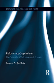 Reforming Capitalism (The Scientific Worldview and Business) - 9781138118379 by Rogene Buchholz, 9781138118379