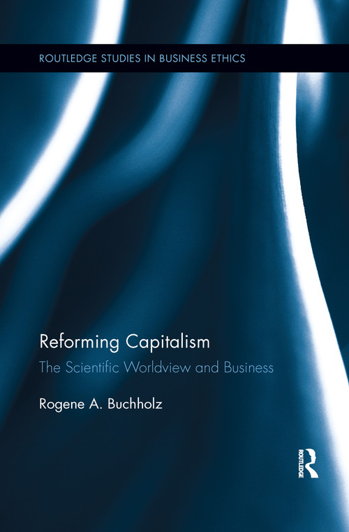 Reforming Capitalism (The Scientific Worldview and Business) - 9781138118379 by Rogene Buchholz, 9781138118379