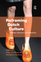 Reframing Dutch Culture (Between Otherness and Authenticity) - 9781138262508 by Herman Roodenburg, Peter Jan Margry, 9781138262508
