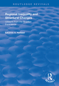 Regional Inequality and Structural Changes (Lessons from the Brazilian Experience) - 9781138327207 by Eduardo A. Haddad, 9781138327207