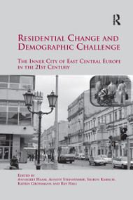 Residential Change and Demographic Challenge (The Inner City of East Central Europe in the 21st Century) - 9781138254435 by Annett Steinführer, Annegret Haase, Sigrun Kabisch, Katrin Grossmann, 9781138254435