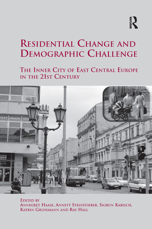 Residential Change and Demographic Challenge (The Inner City of East Central Europe in the 21st Century) - 9781138254435 by Annett Steinführer, Annegret Haase, Sigrun Kabisch, Katrin Grossmann, 9781138254435