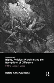 Rights, Religious Pluralism and the Recognition of Difference (Off the Scales of Justice) - 9781138084339 by Dorota Anna Gozdecka, 9781138084339