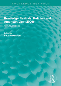 Routledge Revivals: Religion and American Law (2006) (An Encyclopedia) by Paul Finkelman, 9780815365358