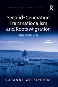 Second-Generation Transnationalism and Roots Migration (Cross-Border Lives) - 9781138251205 by Susanne Wessendorf, 9781138251205