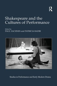 Shakespeare and the Cultures of Performance - 9781138259362 by Paul Yachnin, Patricia Badir, 9781138259362