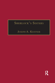 Sherlock's Sisters (The British Female Detective, 1864-1913) - 9780367888312 by Joseph A. Kestner, 9780367888312