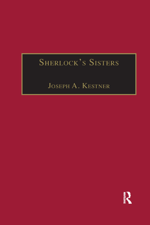 Sherlock's Sisters (The British Female Detective, 1864-1913) - 9780367888312 by Joseph A. Kestner, 9780367888312
