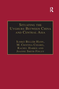 Situating the Uyghurs Between China and Central Asia - 9781138262294 by Ildikó Bellér-Hann, M. Cristina Cesàro, Joanne Smith Finley, 9781138262294