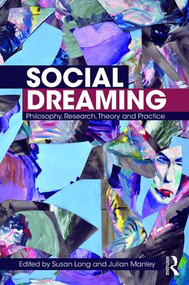 Social Dreaming (Philosophy, Research, Theory and Practice) - 9781138327351 by Susan Long, Julian Manley, 9781138327351