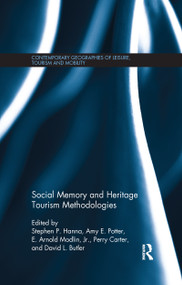 Social Memory and Heritage Tourism Methodologies by Stephen P. Hanna, Amy E. Potter, E. Arnold Modlin, Perry Carter, David L. Butler, 9781138083820