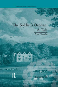 The Soldier's Orphan: A Tale (by Mrs Costello) - 9781138113138 by Clare Broome Saunders, 9781138113138