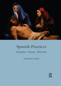 Spanish Practices (Literature, Cinema, Television) - 9780367603328 by Paul Julian Smith, 9780367603328