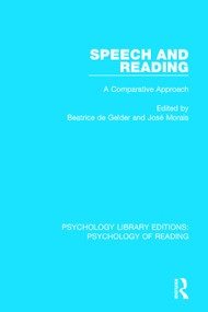 Speech and Reading (A Comparative Approach) - 9781138084513 by Beatrice de Gelder, Jose Morais, 9781138084513