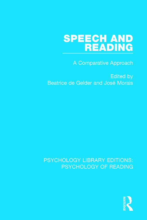 Speech and Reading (A Comparative Approach) - 9781138084513 by Beatrice de Gelder, Jose Morais, 9781138084513