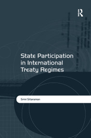 State Participation in International Treaty Regimes - 9781138254305 by Srini Sitaraman, 9781138254305